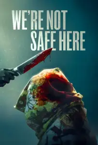 Здесь мы не в безопасности (фильм 2025)
