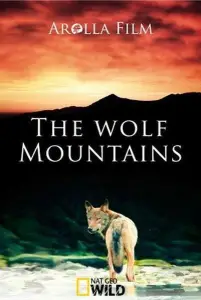 National Geographic. Волчьи горы (фильм 2013)